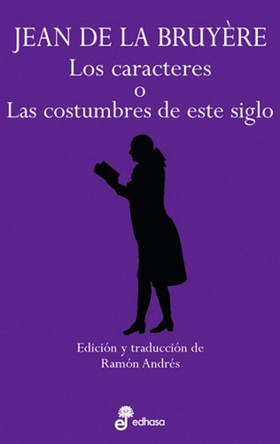 Caracteres O Las Costumbres De Este Siglo, De De La Bruyère Jean. Editorial Edhasa, Tapa Blanda En Español