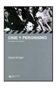 Cine Y Peronismo, Kriger, Ed. Sxxi