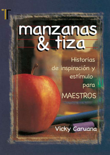 Manzanas Y Tizas · Hist De Inspiración Y Estímulo P Maestros