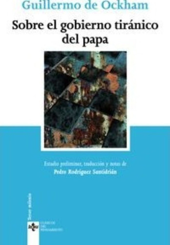 Sobre El Gobierno Tirãâ¡nico Del Papa, De Ockham, Guillermo De. Editorial Tecnos, Tapa Blanda En Español