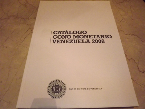 Catálogo Cono Monetario De Venezuela. Año 2008 