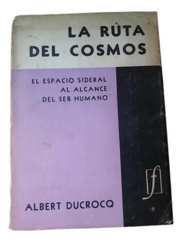 La Ruta Del Cosmos / Albert Ducrocq / Ed Fabril 