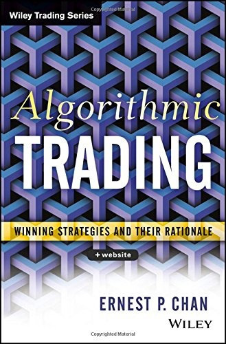 Algorithmic Trading : Winning Strategies And Their Rationale, De Ernie Chan. Editorial John Wiley & Sons Inc, Tapa Dura En Inglés