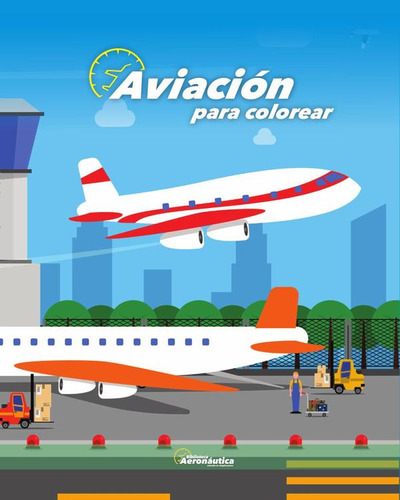 Aviación para Colorear, de Facundo forti. Editorial Biblioteca Aeronáutica, tapa blanda en español, 2023