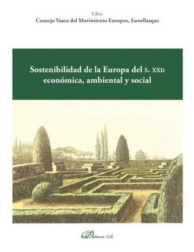 Sostenibilidad De La Europa Del S. Xxi: Econãâ³mica, Ambiental Y Social, De Vvaa. Editorial Dykinson, S.l., Tapa Blanda En Español