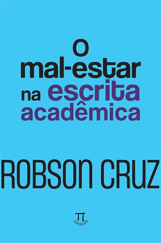 O Mal-estar Na Escrita Academica, De Robson Cruz. Editorial Parábola, Capa Mole, Edição 1 Em Português, 2024