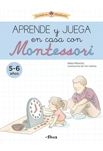 Libro Aprende Y Juega En Casa Con Montessori (5 Aã¿os). T