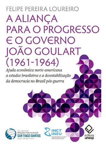 Libro Alianca Para Prog E Governo Joao Goulart 1961 1964 De