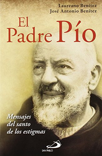 El Padre Pio: Mensaje Del Santo De Las Estigmas: 53 -caminos