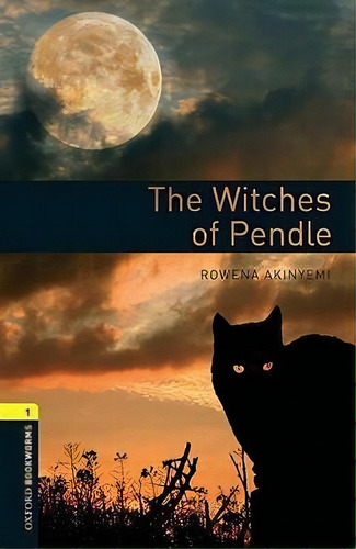 Oxford Bookworms Library: Level 1:: The Witches Of Pendle Au, De Rowena Akinyemi. Editorial Gardners, Tapa Blanda En Inglés, 2007