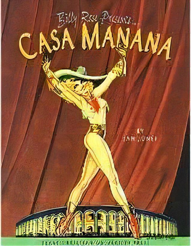 Billy Rose Presents...casa Manana, De Jan Jones. Editorial Texas Christian University Press,u.s., Tapa Blanda En Inglés