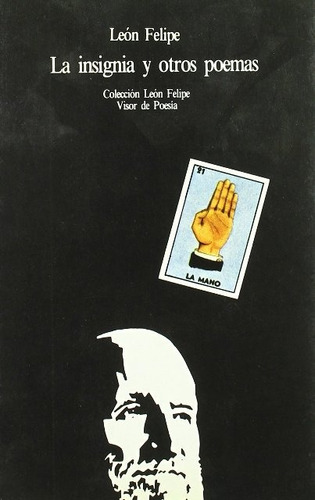 La Insignia Y Otros Poemas, De Leon Felipe. Editorial Visor, Tapa Blanda En Español, 1982