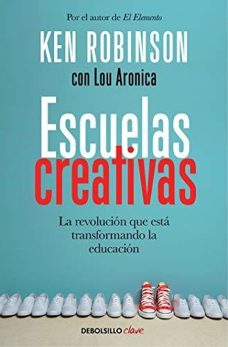Escuelas Creativas / Escuelas Creativas: La Revolucion De Ba