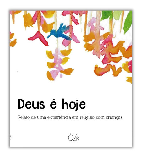 Deus É Hoje: Relato De Uma Experiência Em Religião Com Cr, De Maria Ignez Queiroz De Moraes Americano. Editora Oze Editora, Capa Mole Em Português