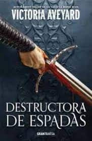 Destructora De Espadas - Victoria Aveyard