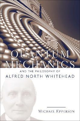 Libro Quantum Mechanics And The Philosophy Of Alfred Nort...