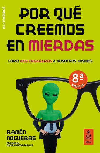 Libro: Por Qué Creemos En Mierdas. Nogueras Perez, Ramon. Ka