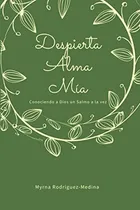 Comprar Libro : Despierta Alma Mia Conociendo A Dios Un Salmo A La