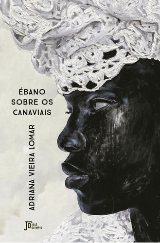 Libro Ebano Sobre Os Canaviais De Lomar Adriana Vieira Jose