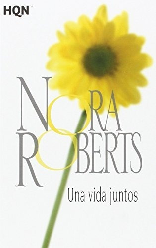 Una Vida Juntos - Nora Roberts