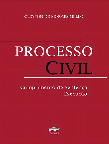 Processo Civil - Cumprimento De Sentenca Execucao, De Mello, Cleyson De Moraes. Editorial Processo, Tapa Mole, Edición 1 En Português, 2022