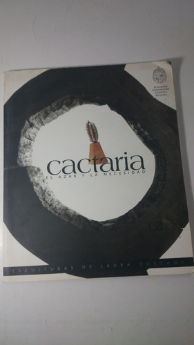 Catalogo Cactaria El Azar Y Necesidad Laura Quezada 2006