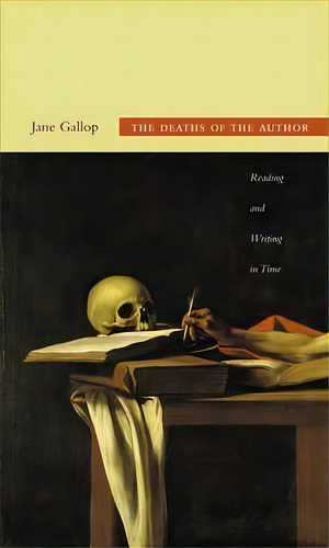 The Deaths Of The Author, De Jane Gallop. Editorial Duke University Press, Tapa Blanda En Inglés