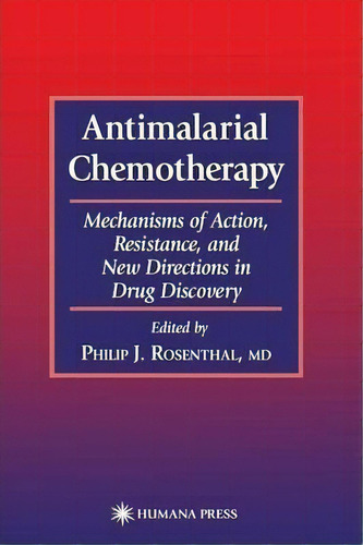 Antimalarial Chemotherapy, De Philip J. Rosenthal. Editorial Humana Press Inc, Tapa Dura En Inglés