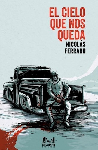 Cielo Que Nos Queda - Nicolás Ferraro - Revolver - Arcadia