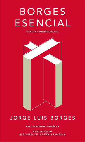 Borges Esencial - Edicion Conmemorativa - Jorge Luis Borges