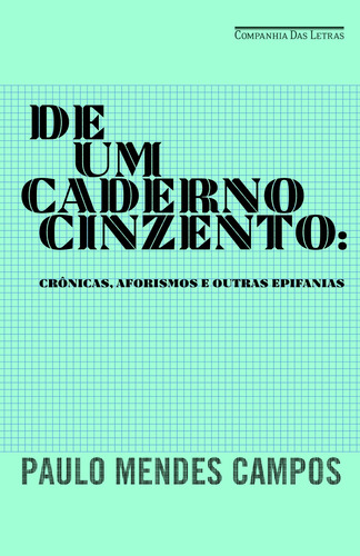 De um caderno cinzento, de Campos, Paulo Mendes. Editorial Companhia das Letras, capa mole em português, 2015