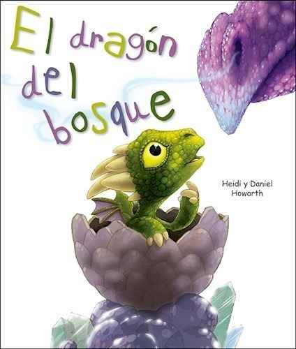 Libro El Dragon Del Bosque De Heidi Howarth