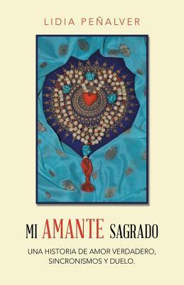 Libro Mi Amante Sagrado : Una Historia De Amor Verdadero,...
