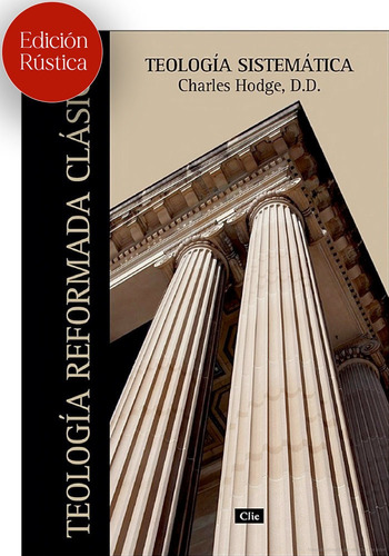 Libro Teologãa Sistemãtica De Charles Hodge (ed. Rãºsti...