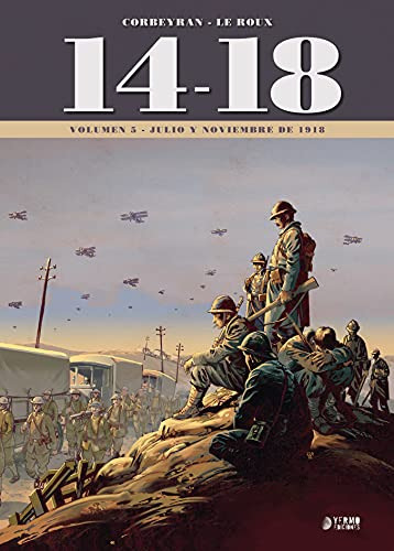 14-18 vol 5 -julio y noviembre de 1918-, de Eric Corbeyran. Editorial YERMO EDICIONES, tapa blanda en español, 2021