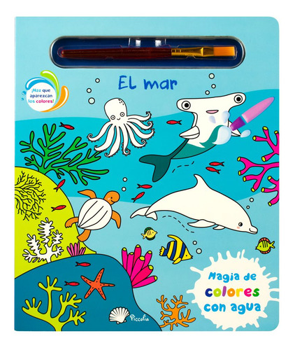 El Mar. Magia De Los Colores Con Agua / Pd., De Silver Dolphin., Vol. 1. Editorial Silver Dolphin Infantil, Tapa Dura, Edición 01 En Español, 2023