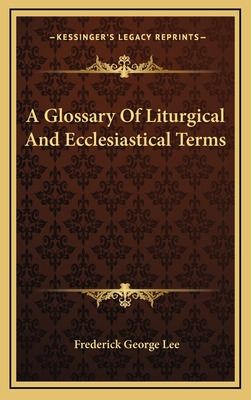 Libro A Glossary Of Liturgical And Ecclesiastical Terms -...