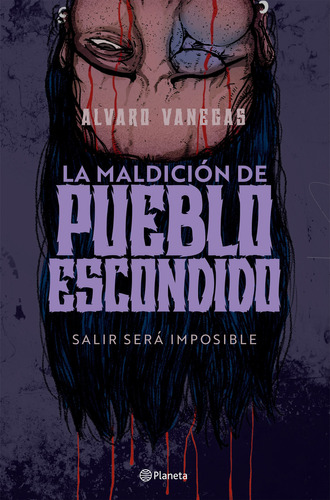 La Maldicion De Pueblo Escondido, De Alvaro Vanegas. Editorial Planeta, Tapa Blanda, Edición 1 En Español, 2024