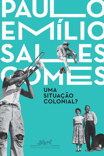 Uma situação colonial?, de Gomes, Paulo Emílio Sales. Editora Schwarcz SA, capa mole em português, 2016