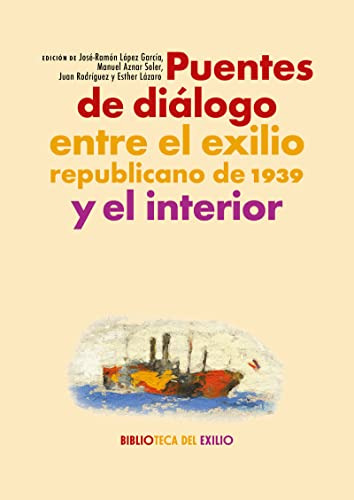 Puentes De Dialogo Entre El Exilio Republicano De 1939 Y El 