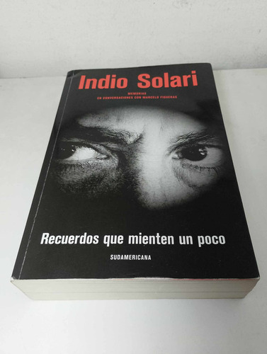 Recuerdos Que Mienten Un Poco - Indio Solari 