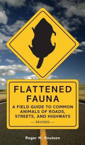 Libro: Flattened Fauna, Revised: A Field Guide To Common Of