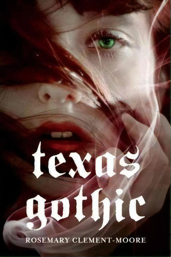 Texas Gothic, De Rosemary Clement-moore. Editorial Ember, Tapa Blanda En Inglés