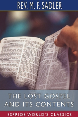 Libro The Lost Gospel And Its Contents (esprios Classics)...