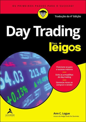 Day Trading Para Leigos: Os Primeiros Passos Para O Sucesso!, De C. Logue, Ann. Editora Alta Books, Capa Mole Em Português