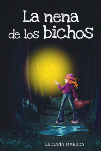 Libro: La Nena De Los Bichos (spanish Edition)