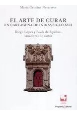 Libro El Arte De Curar En Cartagena De Indias Siglo Xvii