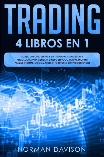 Libro: Trading: 4 Libros En 1. Forex, Opciones, Swing & Day