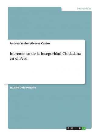 Libro Incremento De La Inseguridad Ciudadana En El Peru -...