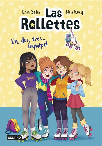 Las Rollettes 2. Un, Dos, Tres... Ãâ¡equipo!, De Soler, Laia. Editorial Destino Infantil & Juvenil, Tapa Blanda En Español